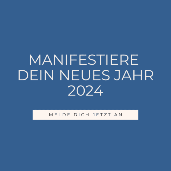 Manifestiere Dein Neues Jahr 2024